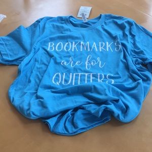 T-shirt Bookmarks are for quitters